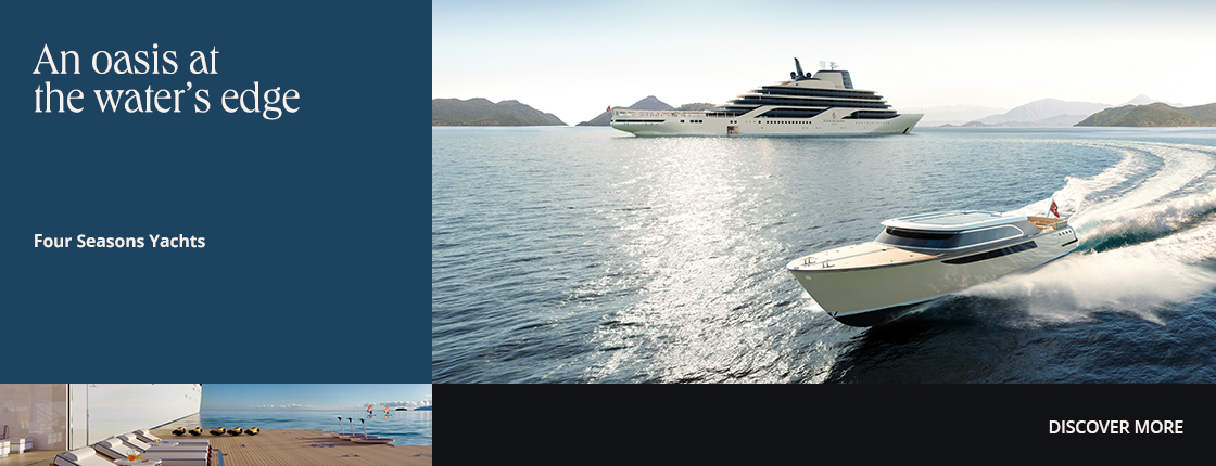 An oasis at the water's edge, Four Seasons Yachts, Discover More